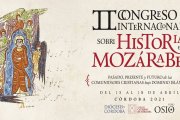 Cristianos bajo dominio musulmán: los mozárabes serán por segundo año objeto de un congreso que ha suscitado gran expectación.
