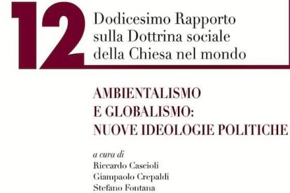 El duodécimo Informe del Observatorio Cardenal Van Thuân denuncia la inconsistencia empírica del ambientalismo y su labor como ideología del globalismo anticatólico y antinatural.