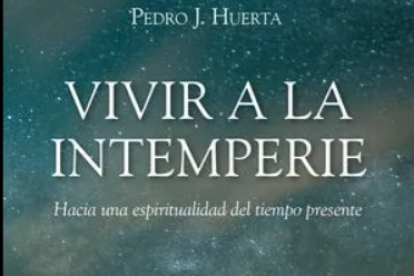 Vivir la intemperie. Pedro J. Huerta Editado por San Pablo