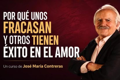 Por que alguns fracassam e outros conseguem no amor, um curso de José María Contreras na Aula Mucha Vida