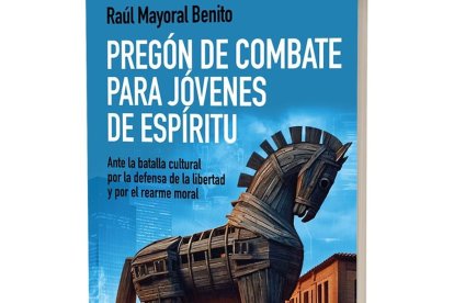 Pregón de combate para jóvenes de espíritu, de Raúl Mayoral.