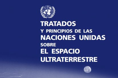 Desde 1967 hay un Tratado del Estado Ultraterrestre, con actualizaciones, de numerosos países