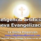 Inteligencia artificial y Nueva Evangelización