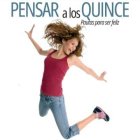'Pensar a los quince' es un instrumento muy útil para comprender la mentalidad adolescente y orientarles mejor.