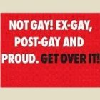 "¡No gay! Ex gay, post gay y orgulloso. ¡Supéralo!"