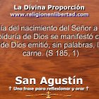 Se llama día del nacimiento del Señor a la fecha en que la Sabiduría de Dios se manifestó como niño y la Palabra de Dios emitió, sin palabras, la voz de su carne.