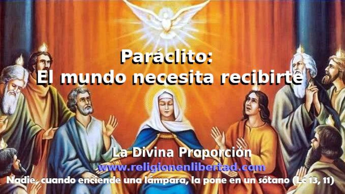 Paráclito: El mundo necesita recibirte