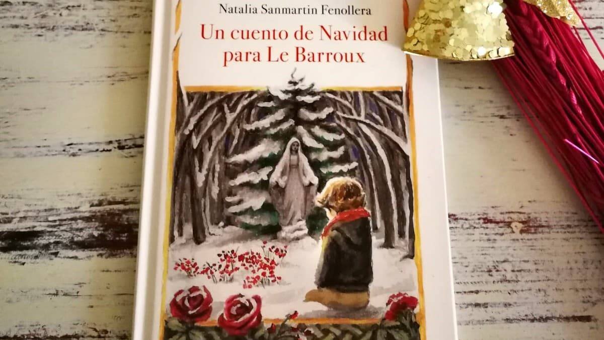 «Un cuento de Navidad para Le Barroux», de Natalia Sanmartín: un canto al valor redentor de la Navidad, su sentido más puro.