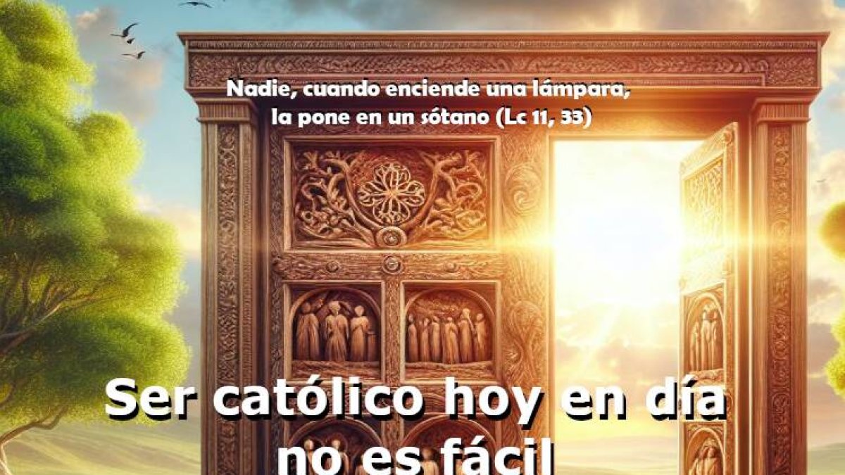 Ser católico no es sencillo hoy en día