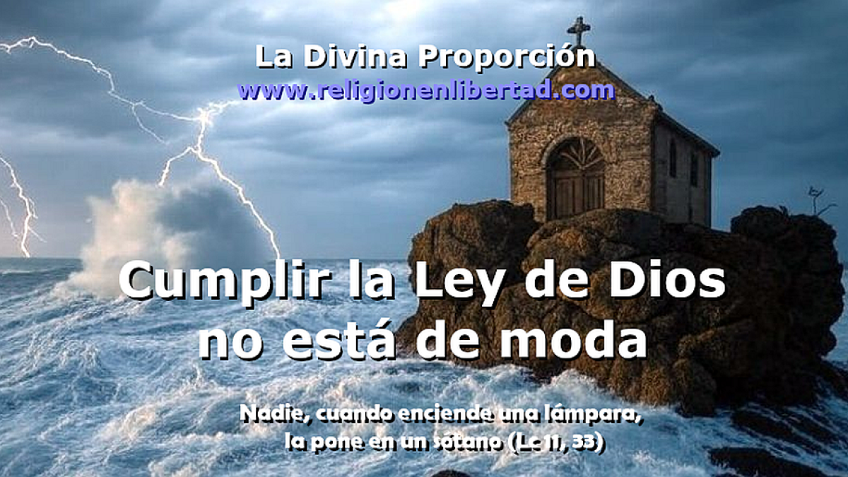 Cumplir la Ley de Dios no está de moda
