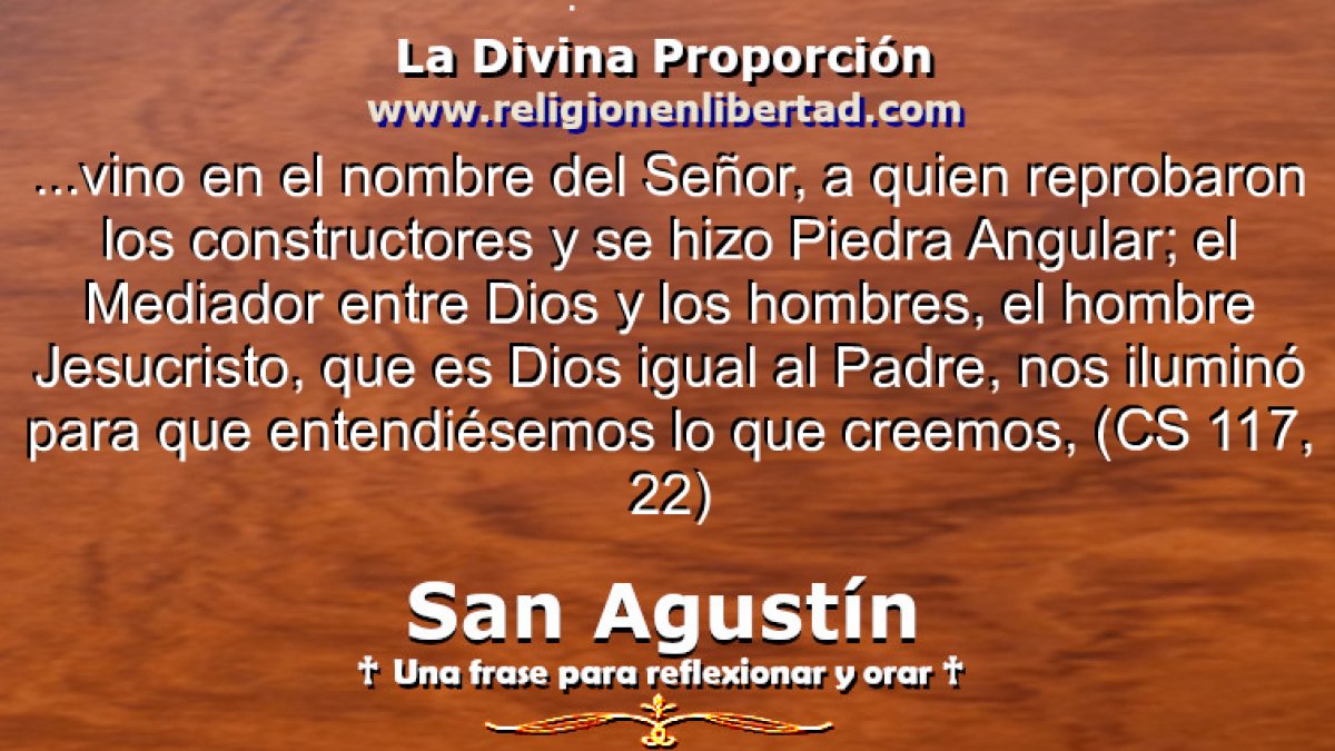 🔹San Agustín. Comentario al Salmo 117, 22🔹