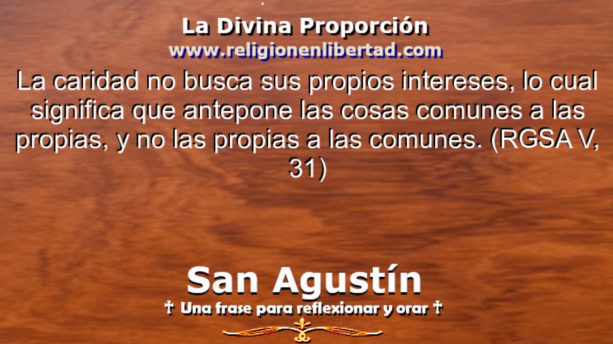 🔹San Agustín.Regla de San Agustín V, 31 🔹