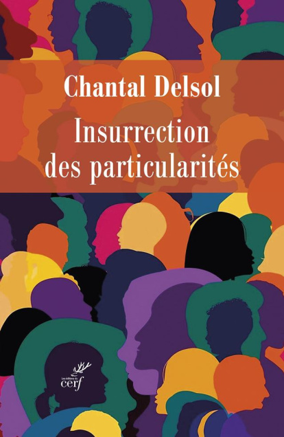 Chantal Delsol, 'Insurrection des particularités'.