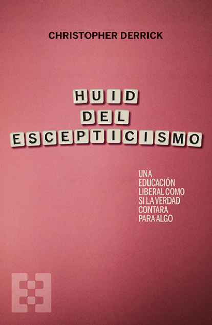 Huid del Escepticismo, un clásico de Christopher Derrick lleno de sentido común, en Ediciones Encuentro