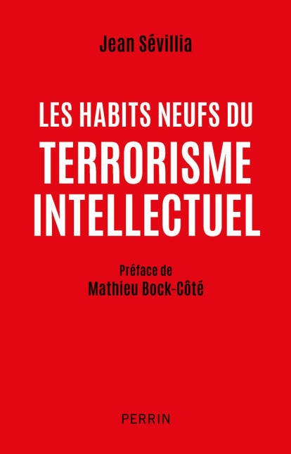 Jean Sévilla, 'Los nuevos hábitos del terrorismo intelectual'.