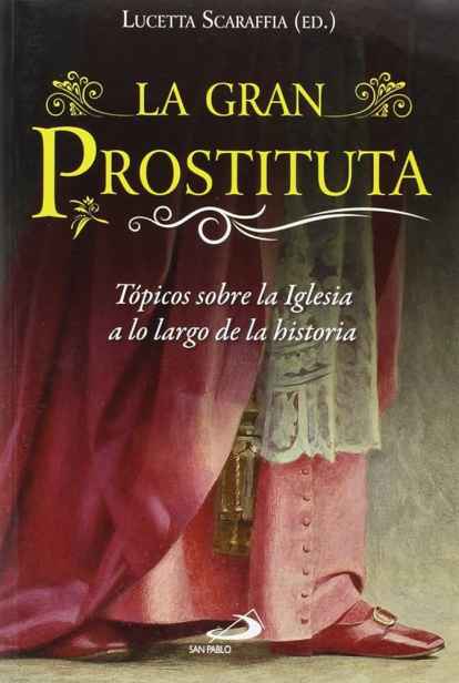 'La Gran Prostituta', coordinado por Lucetta Scaraffia, acoge una interesante colaboración de Giulia Galeotti.