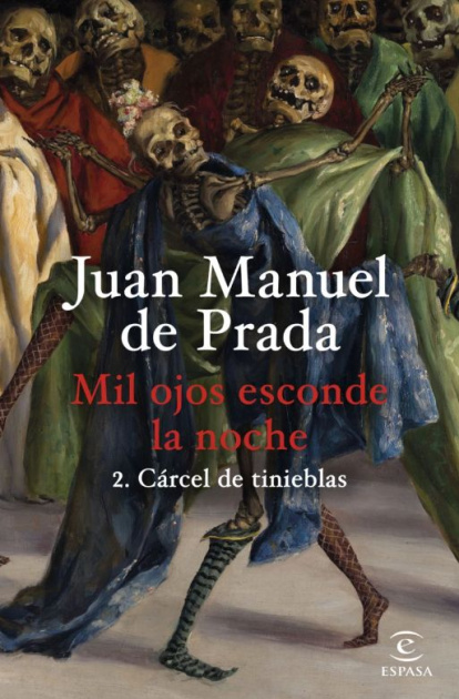 Juan Manuel de Prada, 'Cárcel de tinieblas', segundo volumen de 'Mil ojos esconde la noche'.