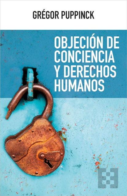 Grégor Puppinck, 'Objeción de conciencia y derechos humanos'.