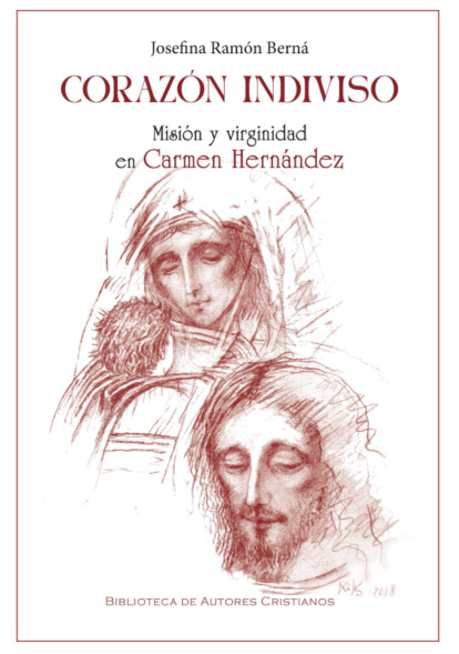 Corazón Indiviso, misión y virginidad en Carmen Hernández.