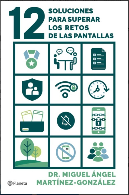 Miguel Ángel Martínez-González, '12 soluciones para superar los retos de las pantallas'.