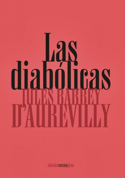 'Las diabólicas', una obra de Jules Barbey d'Aurevilly actualmente en distribución en español.