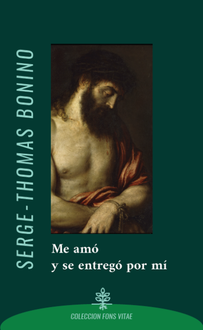 Serge-Thomas Bonino, 'Me amó y se entregó por mí'