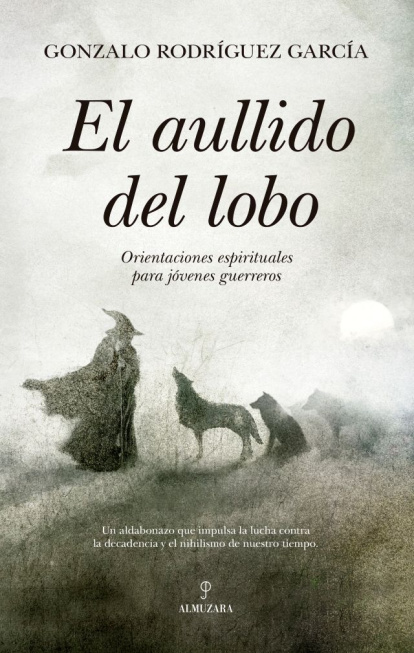 Gonzalo Rodríguez, 'El aullido del lobo. Orientaciones espirituales para jóvenes guerreros'.
