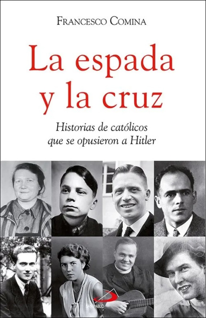 La Espada y la Cruz, historias de católicos que se opusieron a Hitler, en editorial San Pablo