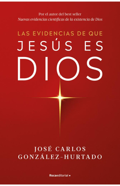 José Carlos González-Hurtado, 'Las evidencias de que Jesús es Dios'.