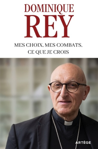 Dominique Rey ha publicado un libro sobre sus 25 años como obispo de Toulon, incluyendo sus combates y sus elecciones