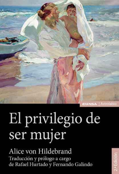 Alice von Hildebrand, 'El privilegio de ser mujer': un afirmación contundente de la feminidad frente al feminismo.