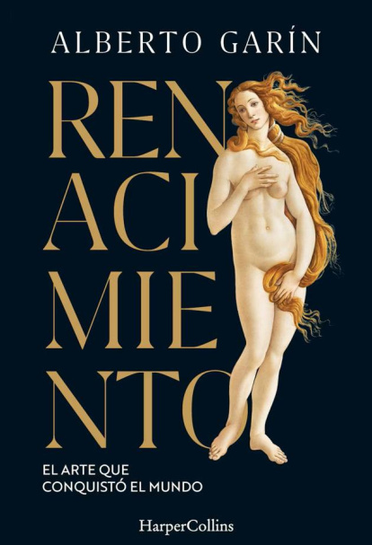 Alberto Garín, 'Renacimiento. El arte que conquistó el mundo'.