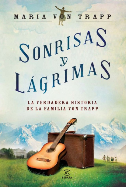 Maria von Trapp, 'Sonrisas y lágrimas. La verdadera historia de la familia Von Trapp'.