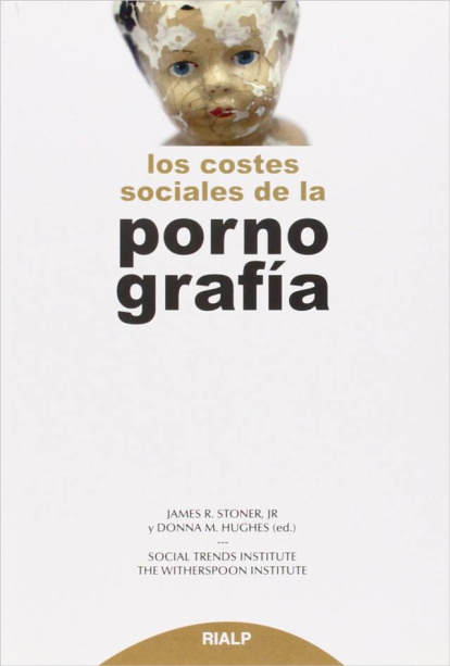 'Los costes sociales de la pornografía', de James R. Stoner Jr. y Donna M. Hughes.