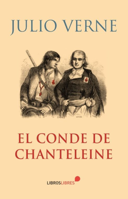 El conde de Chanteleine (Libros Libres), novela de Julio Verne sobre La Vendée.