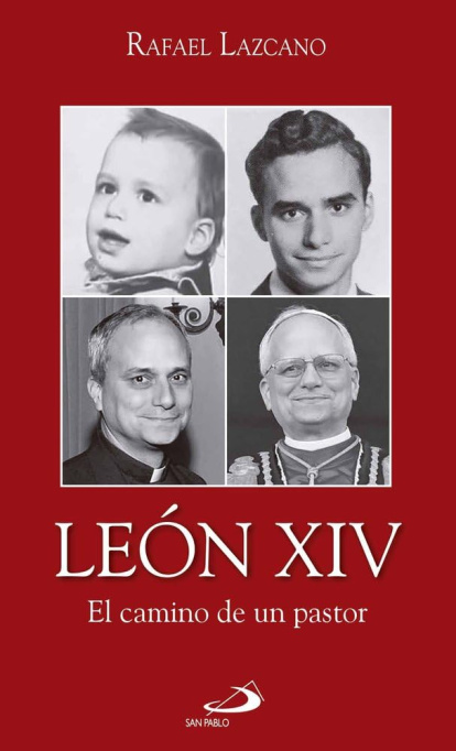 León XIV. El camino de un pastor, de Rafael Lazcano, recorre la vida de Robert Francis Prevost desde su infancia a su elección como Papa, en una de las primeras biografías publicadas sobre León XIV.