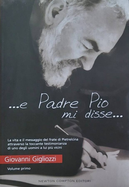 Una obra de dos volúmenes que publica testimonios directos sobre el Padre Pío por parte de un personaje del mundo de la información y gran seguidor suyo, Giovanni Gigliozzi.