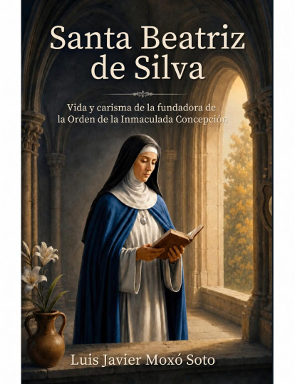 Portada del libro de Luis Javier Moxó sobre santa Beatriz de Silva publicado en Xerión